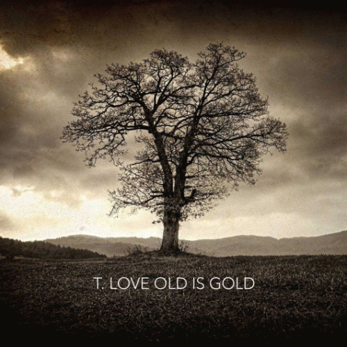 T.Love : Old Is Gold
